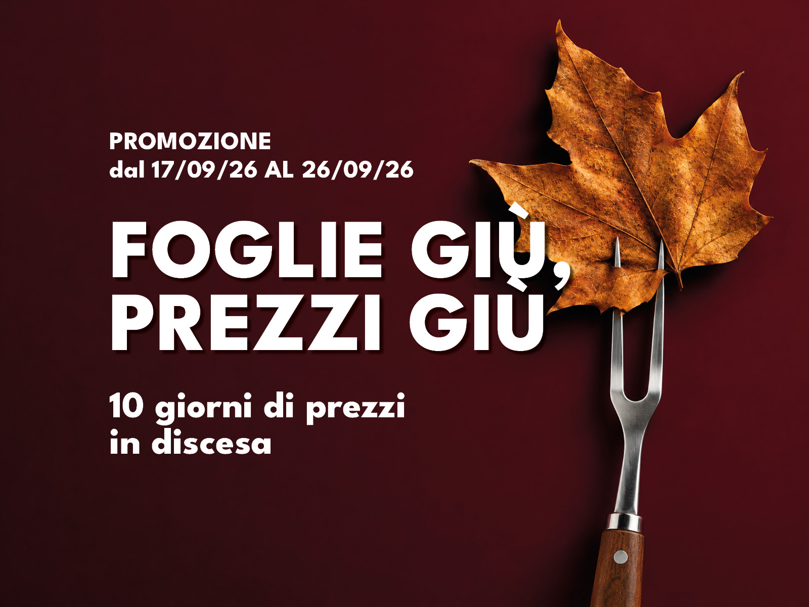 FOGLIE GIÙ, PREZZI GIÙ